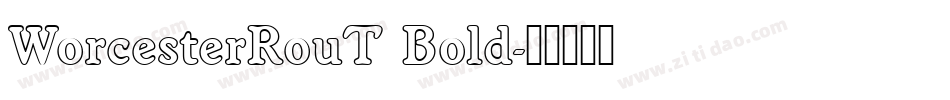 WorcesterRouT Bold字体转换